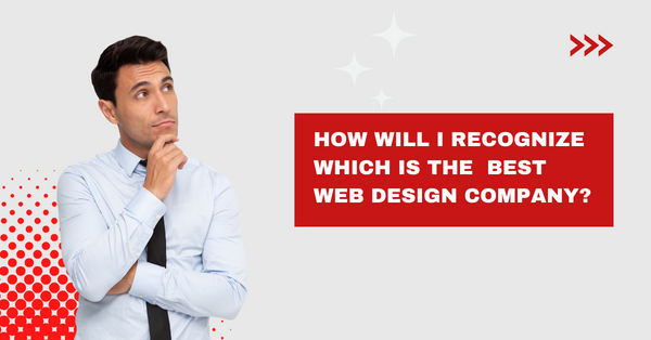 How will I recognize which is the best web design company?