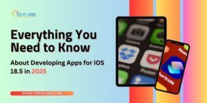 Developing Apps for iOS 18.5