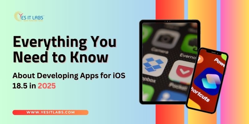 Developing Apps for iOS 18.5