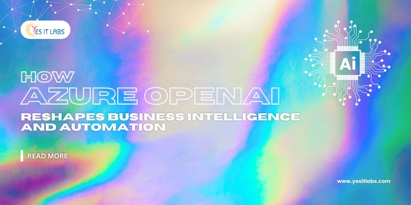 Azure OpenAI Reshapes Business
