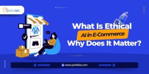 Ethical AI in E-Commerce