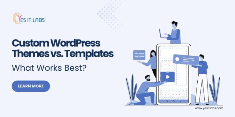 Custom WordPress Themes vs. Templates