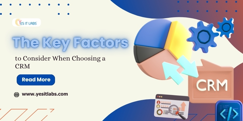 Factors to Consider When Choosing a CRM